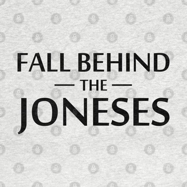 Fall Behind The Joneses by esskay1000